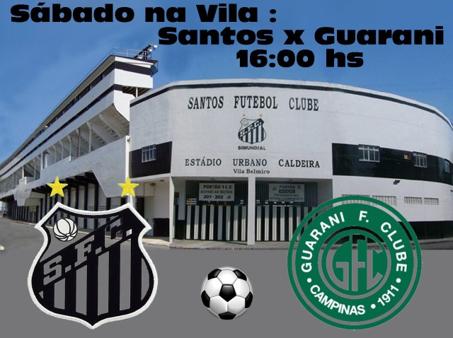 O Santos recebe o Guarani na Vila !