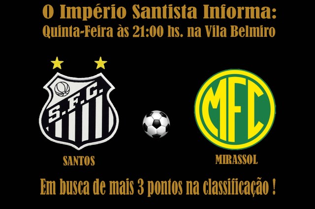 O Santos recebe o Mirassol na Vila !