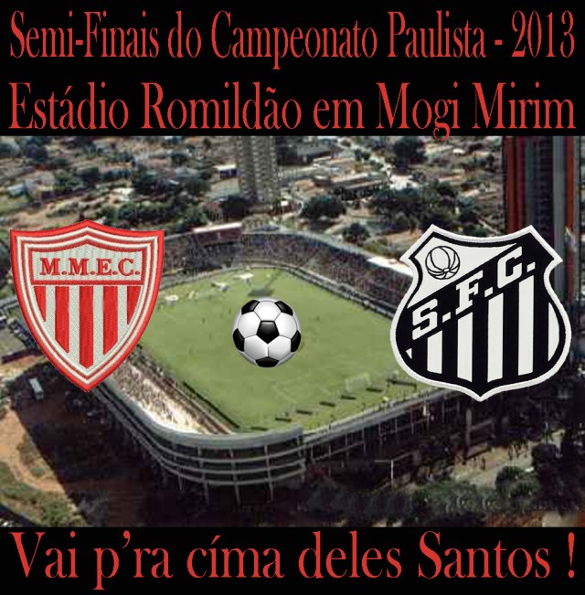 O Santos vai à Mogi Mirim, por vaga nas finais do Paulistão 2013 !