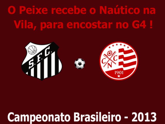 O Santos recebe o Naútico na Vila Belmiro, mirando o G4 !