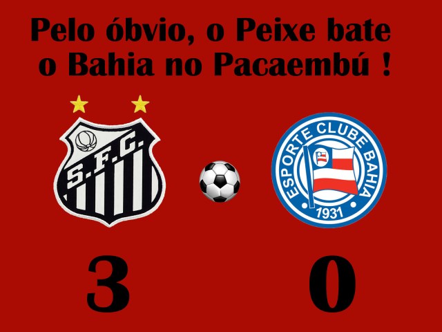 O Santos vence o fraco Bahia no Pacaembú !